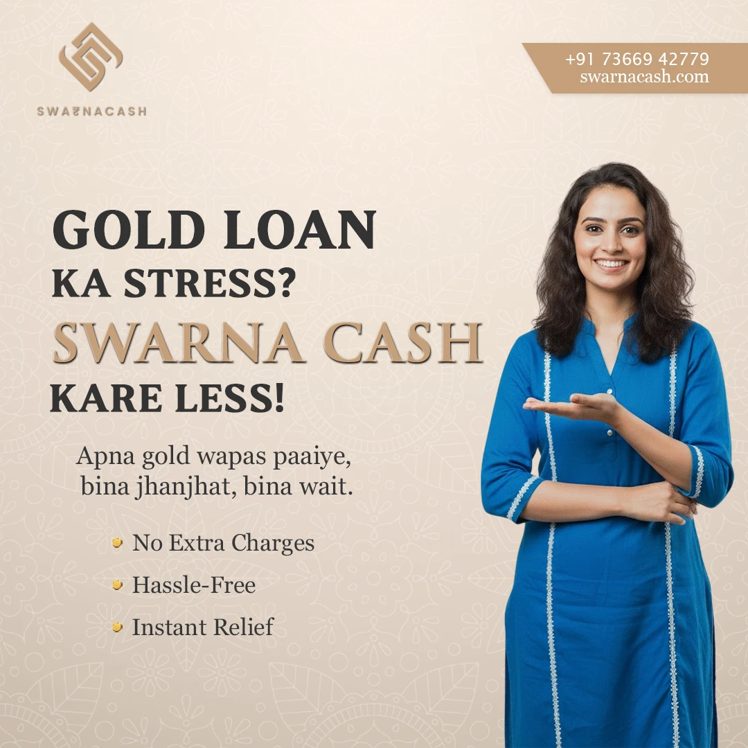 Reduce your gold loan stress with instant relief from Swarna Cash.